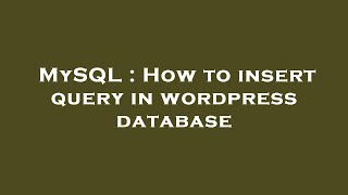 MySQL : How to insert query in wordpress database