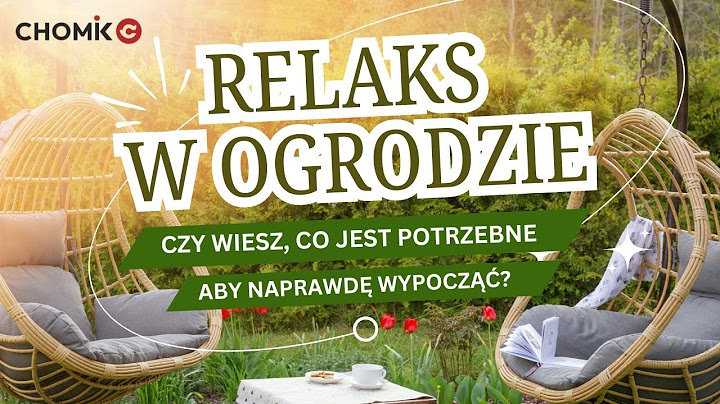 Relaks w ogrodzie. Zestawy mebli ogrodowych. Fotele wiszące. Huśtawki. Kolekcja 2025