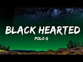 Polo G - Black Hearted (Lyrics) | Top Best Songs
