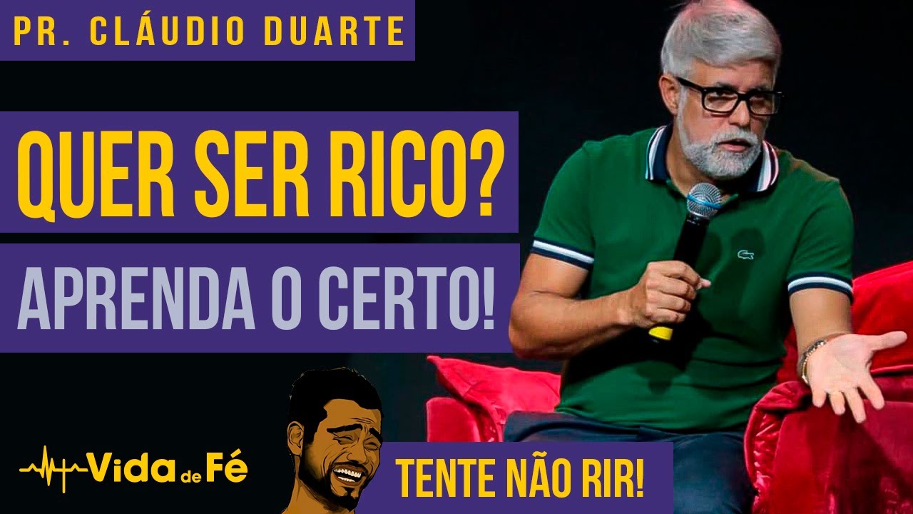 Cláudio Duarte - QUER SER RICO? APRENDA O CERTO! (TENTE NÃO RIR) | Vida de Fé Cláudio Duarte - QUER SER RICO? APRENDA O CERTO! (TENTE NÃO RIR) | Vida de Fé