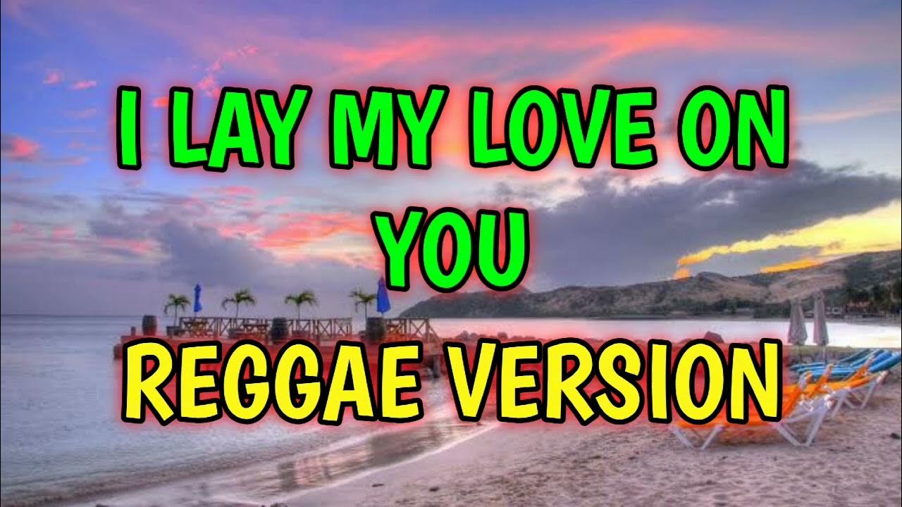 I LAY MY LOVE ON YOU REGGAE REMIX DJ SOYMIX YouTube i-lay-my-love-on-you-reggae-remix-dj-soymix-youtube