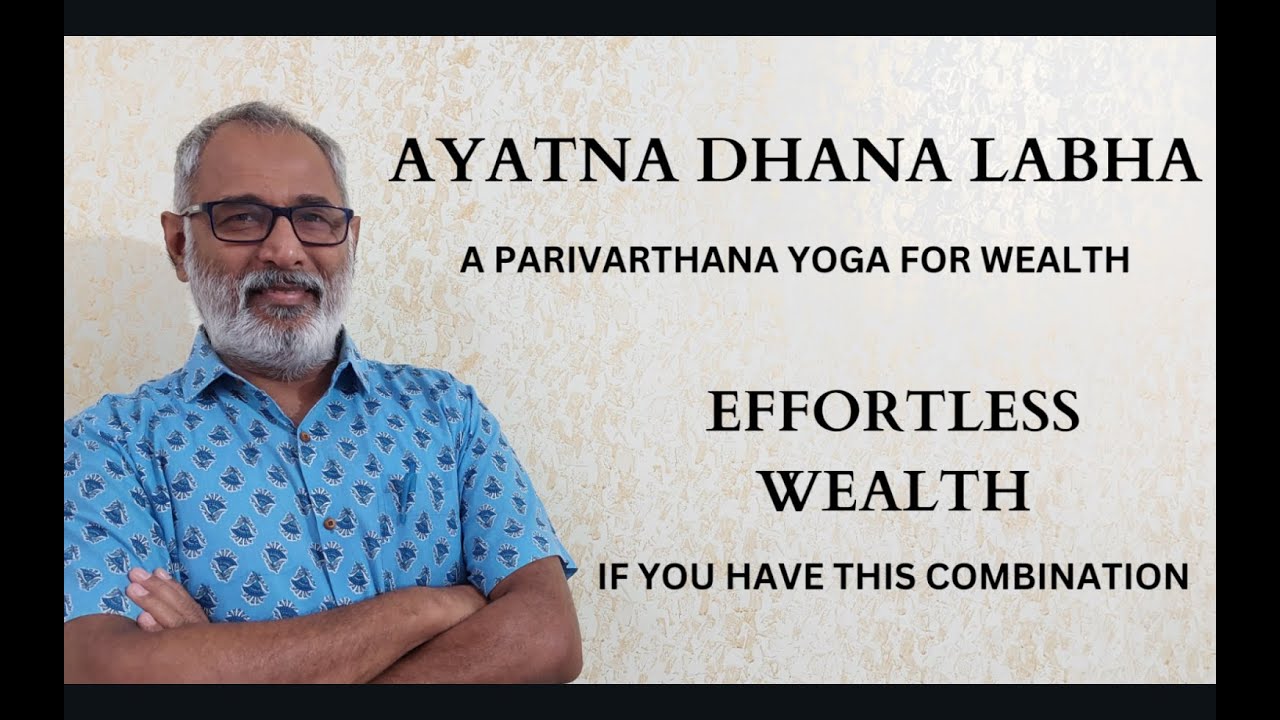 Class - 420 // Ayatna Dhana Yoga: A Parivarthana Yoga for gaining Wealth effortlessly.