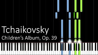 Tchaikovsky - Children's Album Op. 39 (Piano Tutorial) by PianoMan333 632 views 2 weeks ago 27 minutes