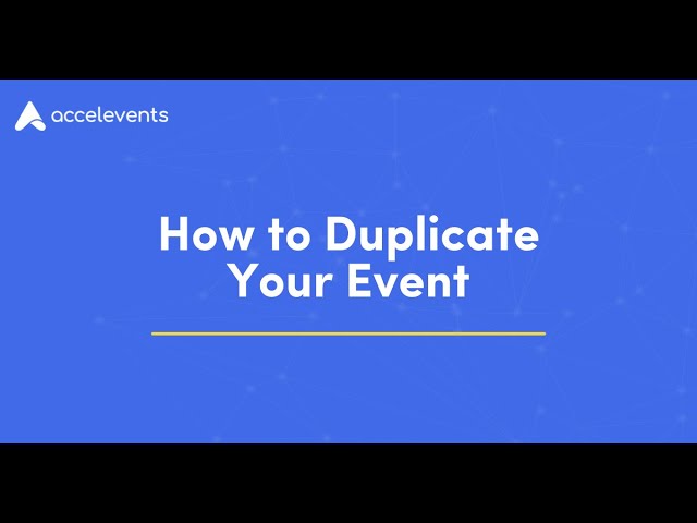 How to Duplicate your Accelevents Event