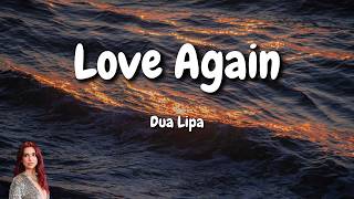 Dua Lipa - Love Again (Lyrics)