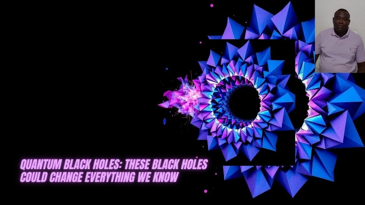 Quantum Black Holes: These Black Holes Could Change Everything We Know ...