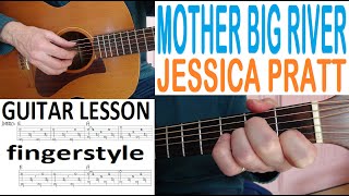 Mother Big River- Jessica Pratt Fingerstyle Guitar Lessson