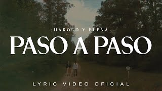 Video thumbnail of "Harold y Elena - Paso A Paso (Lyric Video Oficial)"