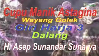 Cupu Manik Astagina - Wayang Golek Giri Harja 3 Dalang H. Asep Sunandar Sunarya