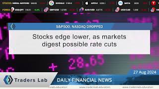 Traders Lab Daily Financial News 27 08 2024