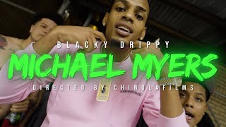 Blacky Drippy - Michael Myers (Music Video) Shot by @ChinolaFilms