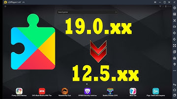How To Downgrade Google Play Services On LD Player