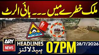 Alert! Dangerous Flood Threat Across the Country | 7 PM Headlines | ARY News | 28 July 2026