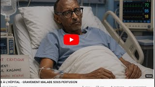 Kagame entre la vie et la mort ! Kagame évacué d’urgence à l’hôpital d’Allemagne…