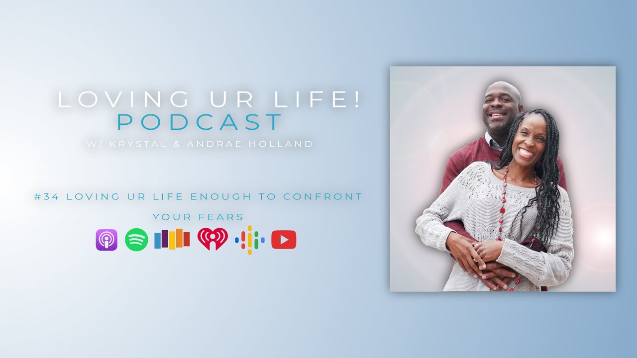 Loving Your Life Enough To Confront Your Fears 34 YouTube