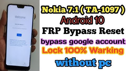 Nokia 7.1 ( TA-1097 ) FRP Bypass | Reset Google Account Without Pc | 10% Warking