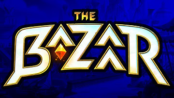 What Is The Bazaar? (Updated Version in Description!)