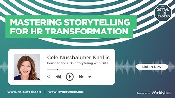 MASTERING STORYTELLING FOR HR TRANSFORMATION (Interview with Cole Nussbaumer Knaflic)