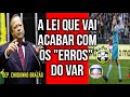 PROJETO DE LEI PODE ACABAR COM A FARRA DO VAR E DA CBF...