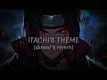 Naruto shipudden  itachis theme song  slowed  reverb   emotiionzcc