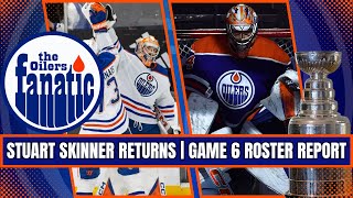 Stuart Skinner RETURNS For The Edmonton Oilers | Game 6 Pre-Game Report