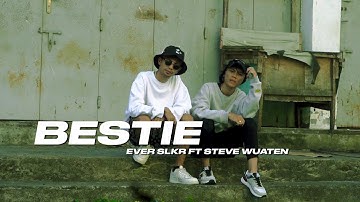 Ever Slkr - BESTIE Ft. Steve Wuaten (DISKOTANAH)