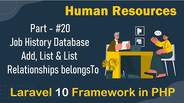 #20 - Job History Database Add, List & List Relationships belongsTo | Human Resources in Laravel 10