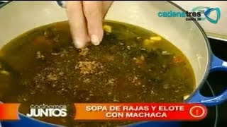 Receta Sopa de rajas y elote con machaca | ce | CyC