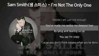 Sam Smith(샘 스미스) - I'm Not The Only One [가사/Lyrics]