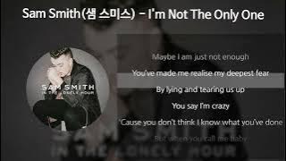 Sam Smith(샘 스미스) - I'm Not The Only One [가사/Lyrics]