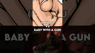 (LN)You Vs Baby With A Gun