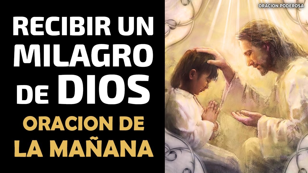Oración de la Mañana para recibir un Milagro de Dios Padre YouTube