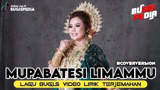 LAGU BUGIS ' MUPABATESI LIMAMMU ' LIRIK TERJEMAHAN MP3 | BUGIS PEDIA