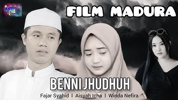 FILM MADURA " BENNI JHUDHUH " KISAH NYATA FAJAR SYAHID DAN AISYAH ICHA KARYA AHMED HABSY