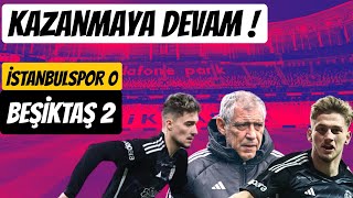 MUCİ & SEMİH VE SAVUNMA ! İSTANBULSPOR 0 BEŞİKTAŞ 2