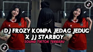 DJ FROZY KOMPA JEDAG JEDUG X STARBOY SOUND VIRAL TIKTOK TERBARU