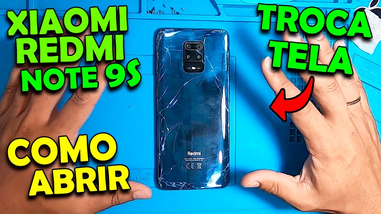 XIAOMI REDMI NOTE 9S COMO ABRIR E TROCAR A TELA! - YouTube