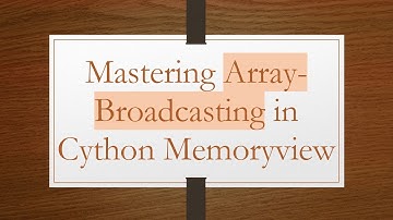 Mastering Array-Broadcasting in Cython Memoryview