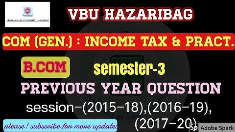 VBU SEMESTER 3 COM ( GEN.) : INCOME TAX & PRACT. QUESTION PAPER