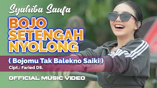 Syahiba Saufa - Bojo Setengah Nyolong [ ]