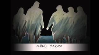 Gönül Yarasi - Grup Orhun