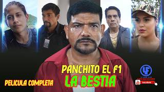 " Panchito El F1: La Bestia'' Película Completa " ©