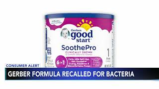 Gerber powdered infant formula voluntarily recalled due to possible bacteria exposure Powdered Baby Formula Recalled Due To Possible Bacterial Contamination