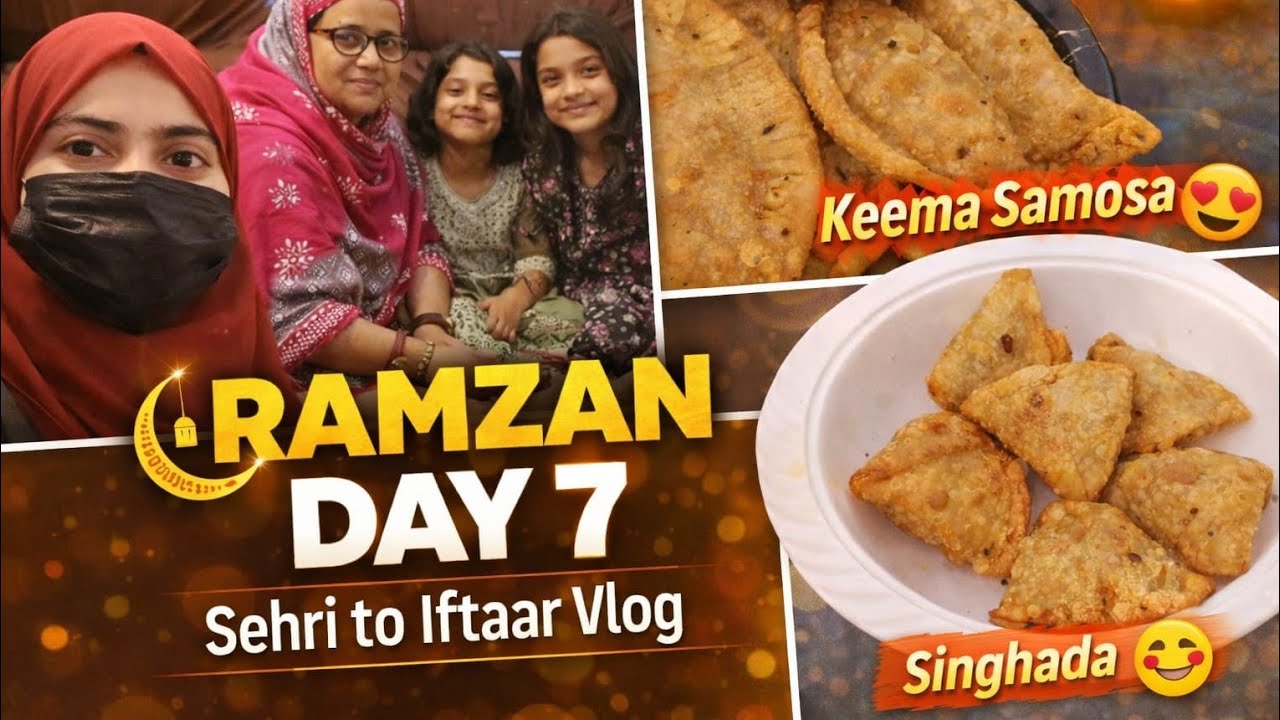 Ramadan Kareem Day 7 🤍✨| Full Roza vlog  | Aaj bana keema Samosa & Singhada 😋 | Daily vlog routine 