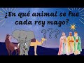 ¿Qué animal era de Melchor, Gaspar y Baltazar?