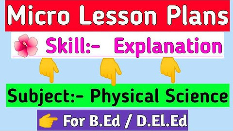 Skill of Explanation||Physical science B.Ed||Physical science micro Lesson Plans|teaching plans B.Ed