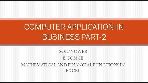 CAB PART-2 MATHEMATICAL AND FINANCIAL FUNCTIONS IN EXCEL B.COM SOL/NCWEB