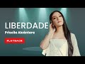 Liberdade - Priscila Alcântara ( Playback Legendado )