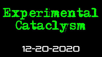 Experimental Cataclysm -- 12-20-2020