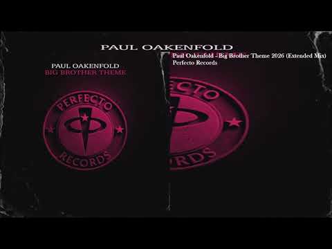 Paul Oakenfold - Big Brother Theme 2026 (Extended Mix)